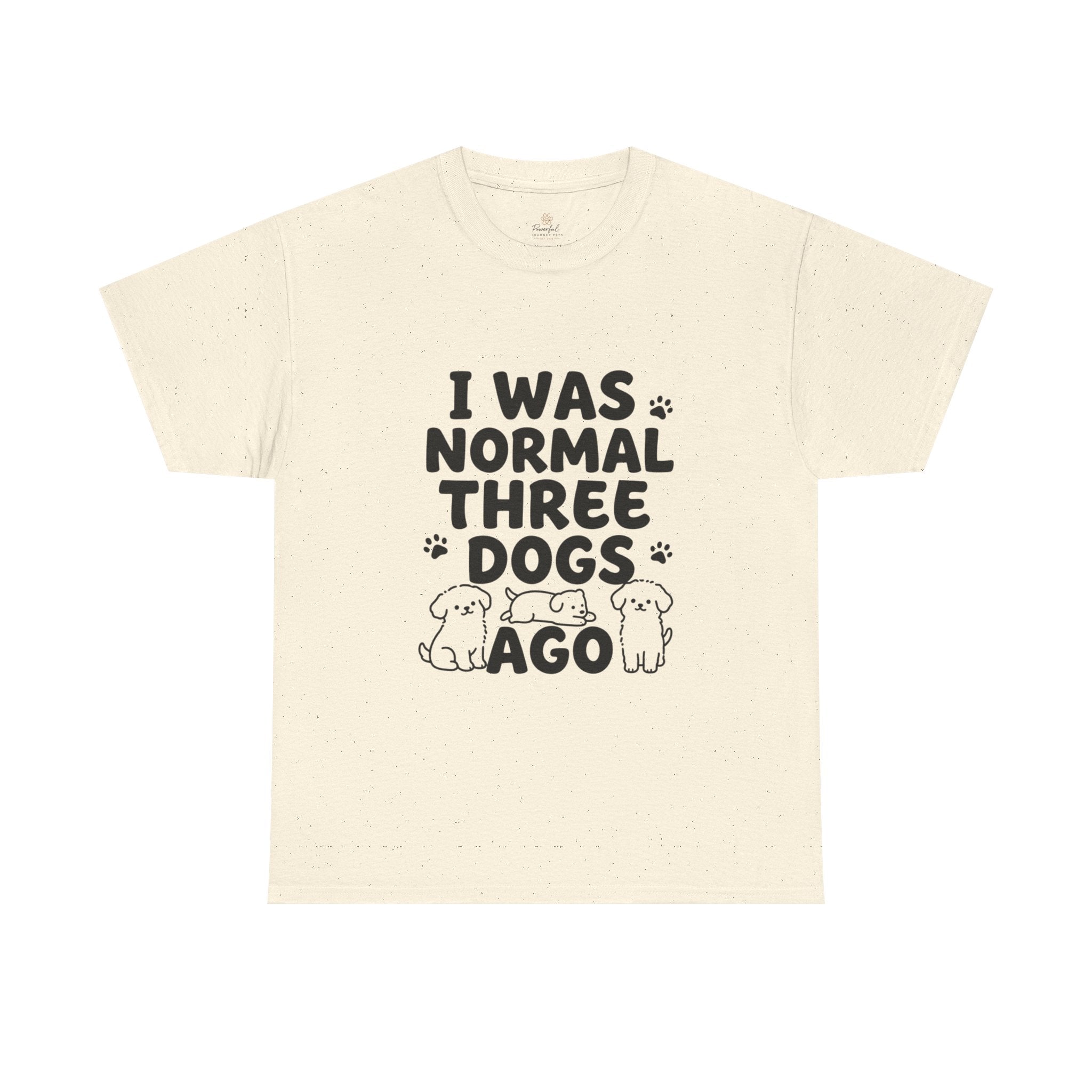 Dog Lover T‑Shirt — "I Was Normal Three Dogs Ago" Funny Pet Mom Tee