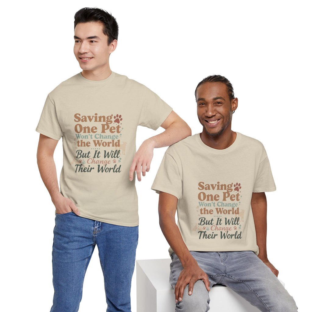 Saving One Pet T‑Shirt — "Saving One Pet Won't Change the World But It Will Change Their World" Rescue Adoption Tee