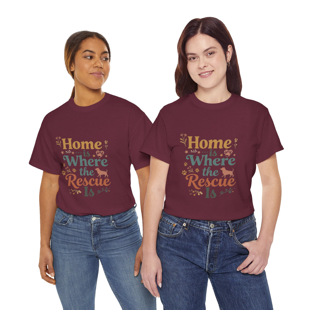 Rescue Pet T-Shirt — "Home Is Where the Rescue Is" Graphic Tee