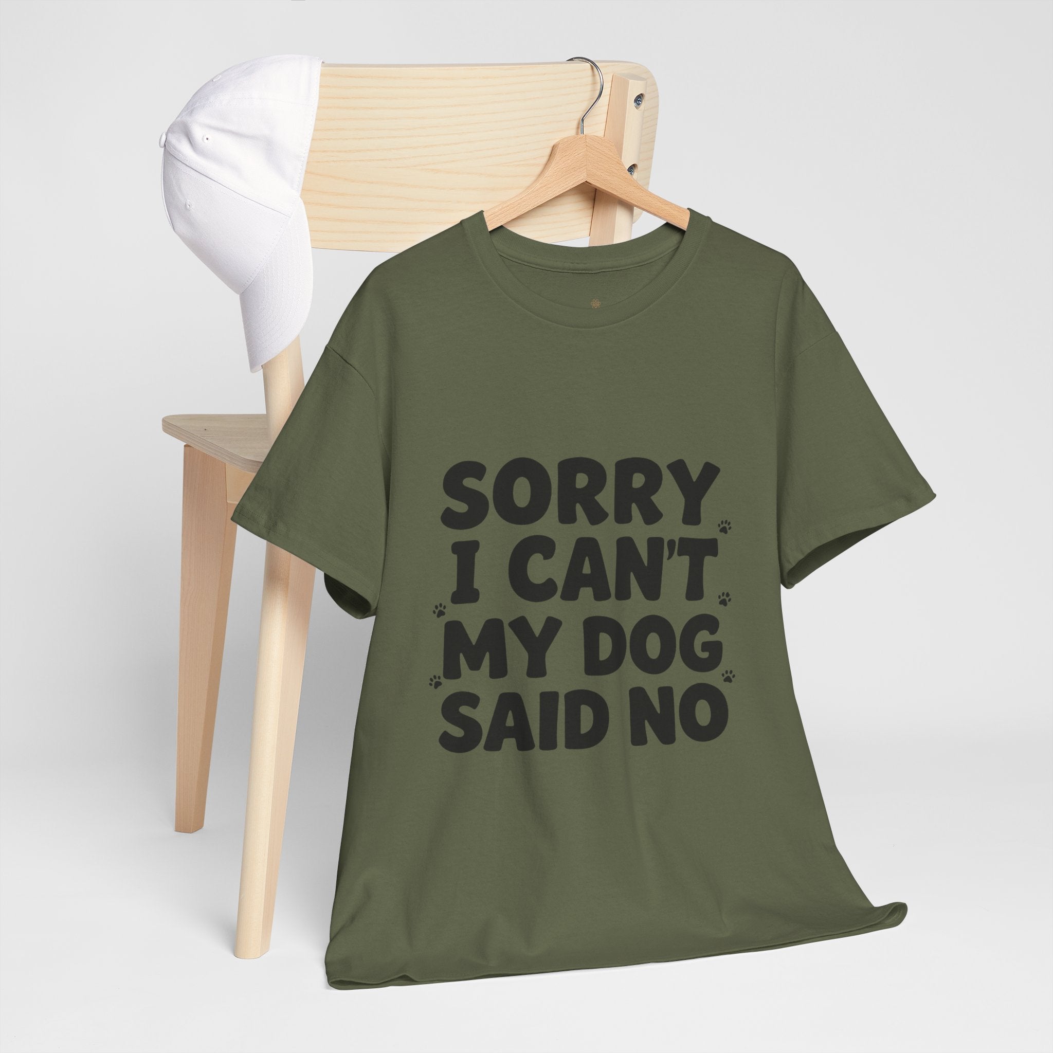 Sorry I Can’t — Dog Said No T-Shirt | Funny Dog Lover Tee