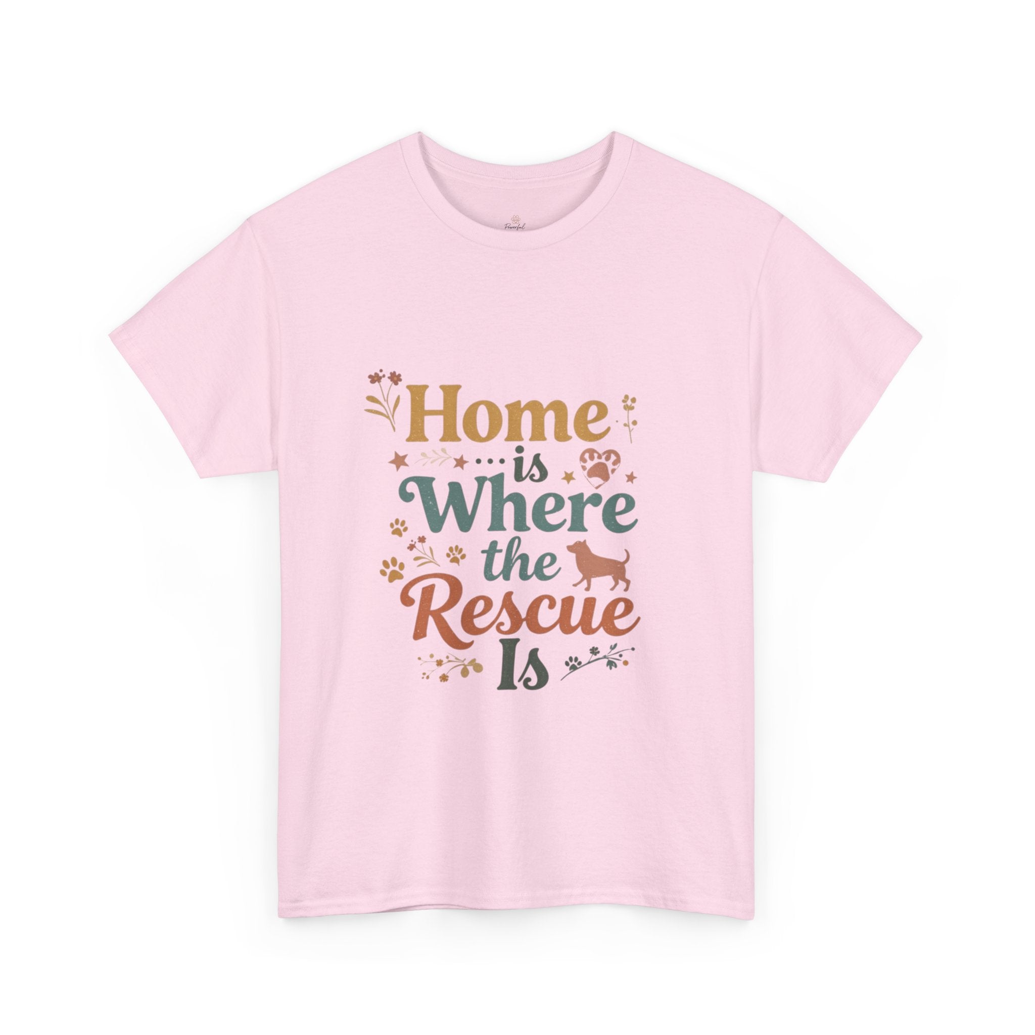 Rescue Pet T-Shirt — "Home Is Where the Rescue Is" Graphic Tee