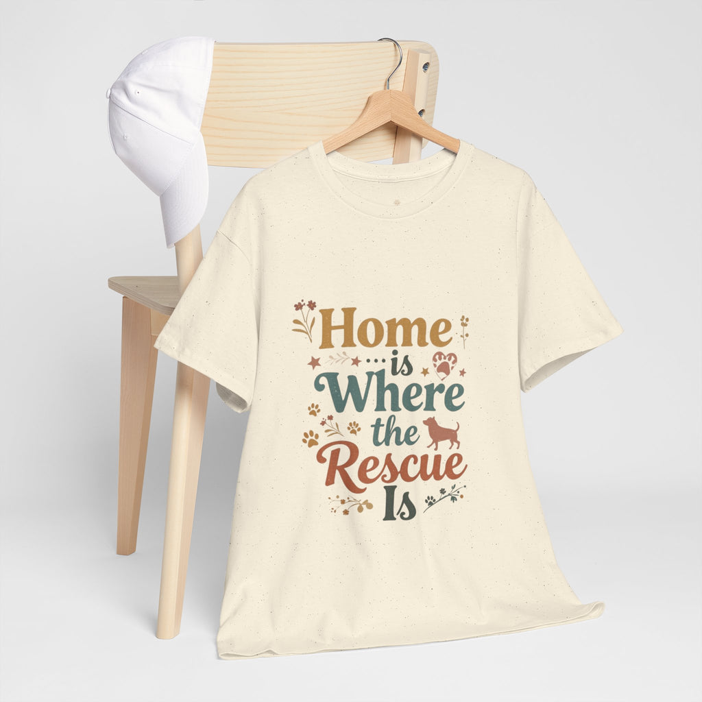 Rescue Pet T-Shirt — "Home Is Where the Rescue Is" Graphic Tee