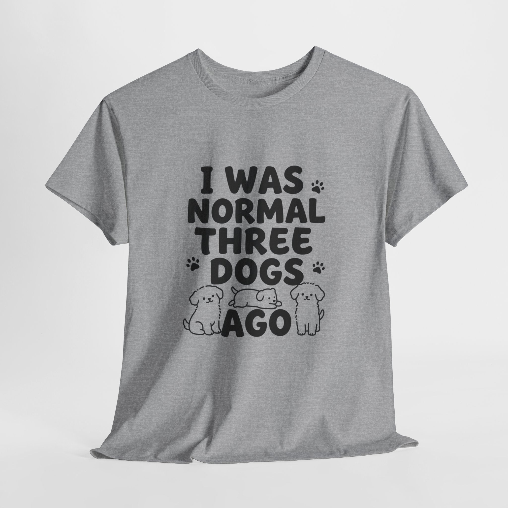 Dog Lover T‑Shirt — "I Was Normal Three Dogs Ago" Funny Pet Mom Tee