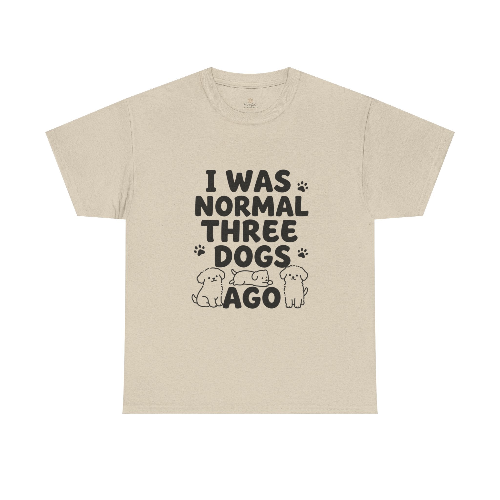 Dog Lover T‑Shirt — "I Was Normal Three Dogs Ago" Funny Pet Mom Tee