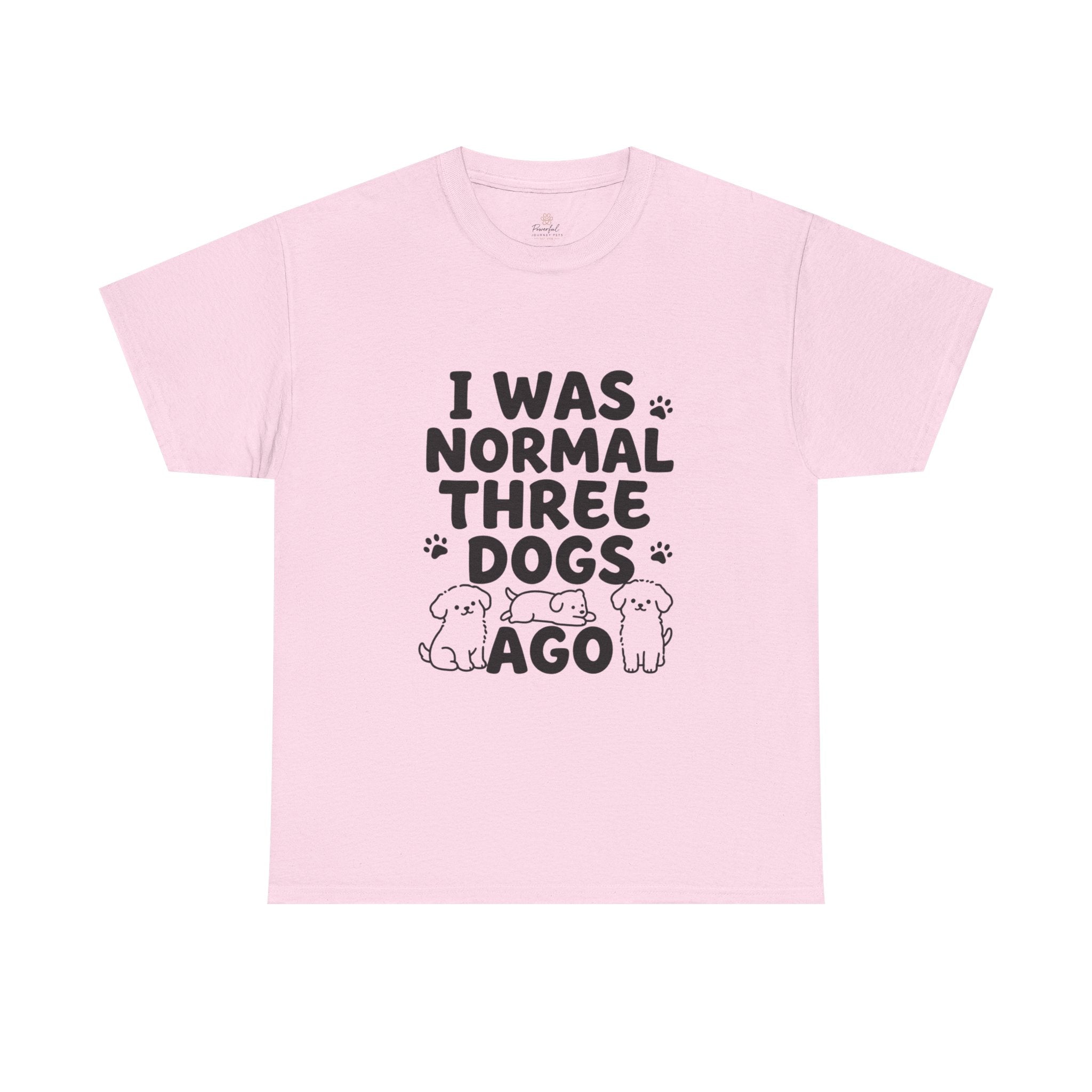 Dog Lover T‑Shirt — "I Was Normal Three Dogs Ago" Funny Pet Mom Tee