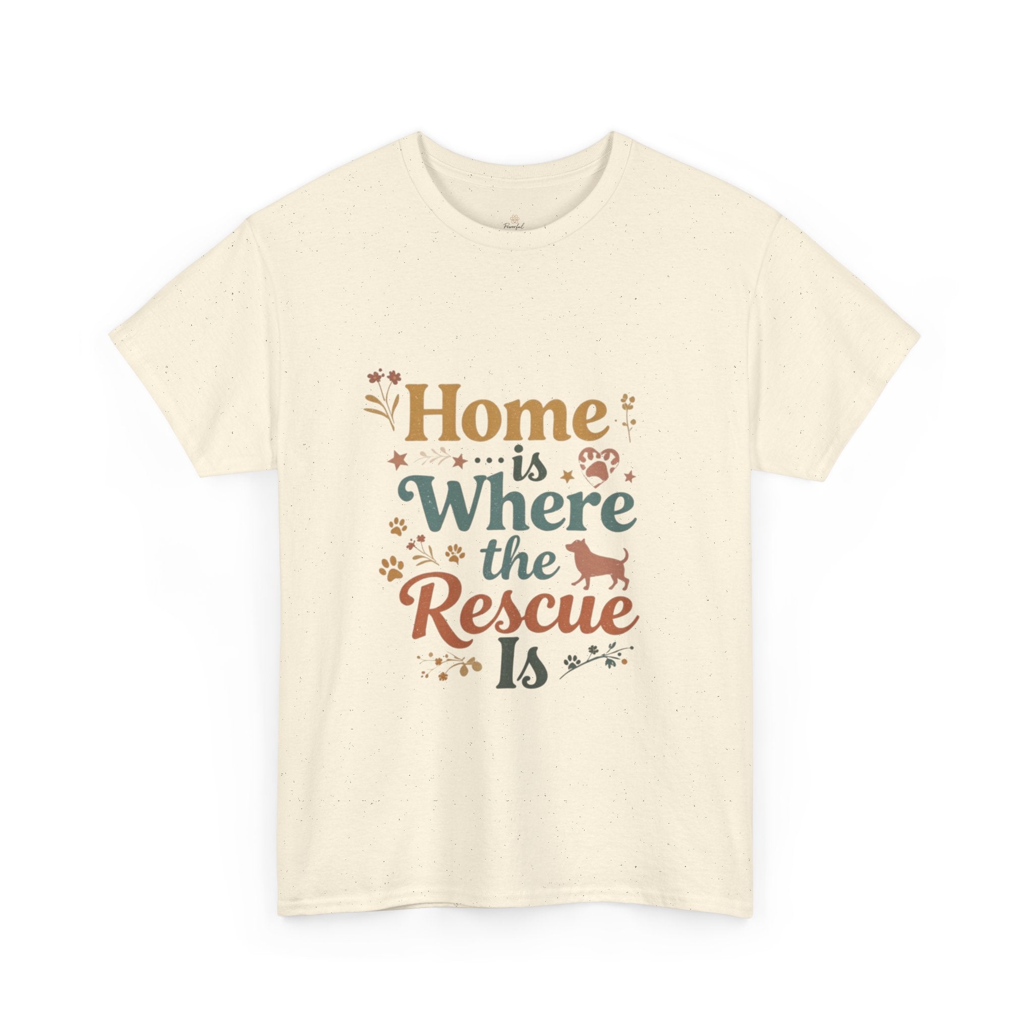 Rescue Pet T-Shirt — "Home Is Where the Rescue Is" Graphic Tee