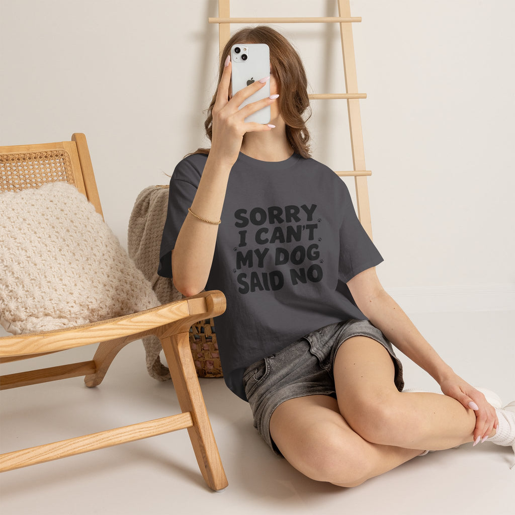 Sorry I Can’t — Dog Said No T-Shirt | Funny Dog Lover Tee