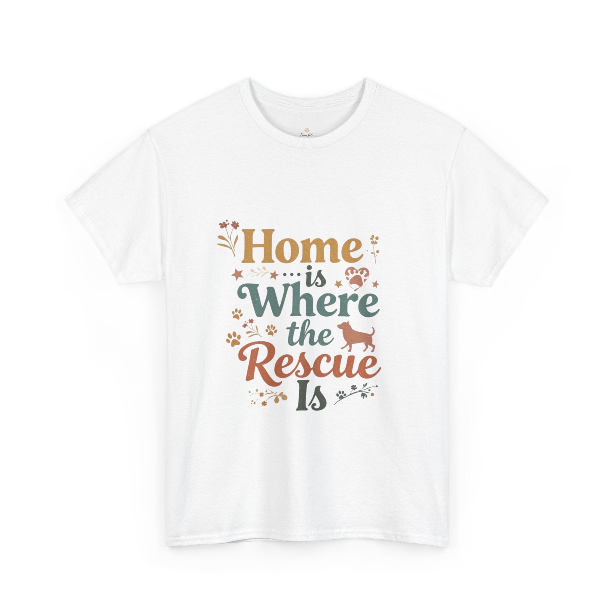 Rescue Pet T-Shirt — "Home Is Where the Rescue Is" Graphic Tee