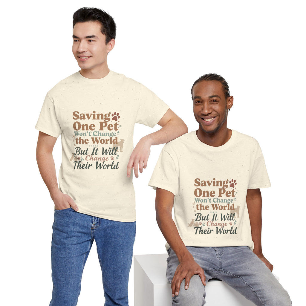 Saving One Pet T‑Shirt — "Saving One Pet Won't Change the World But It Will Change Their World" Rescue Adoption Tee