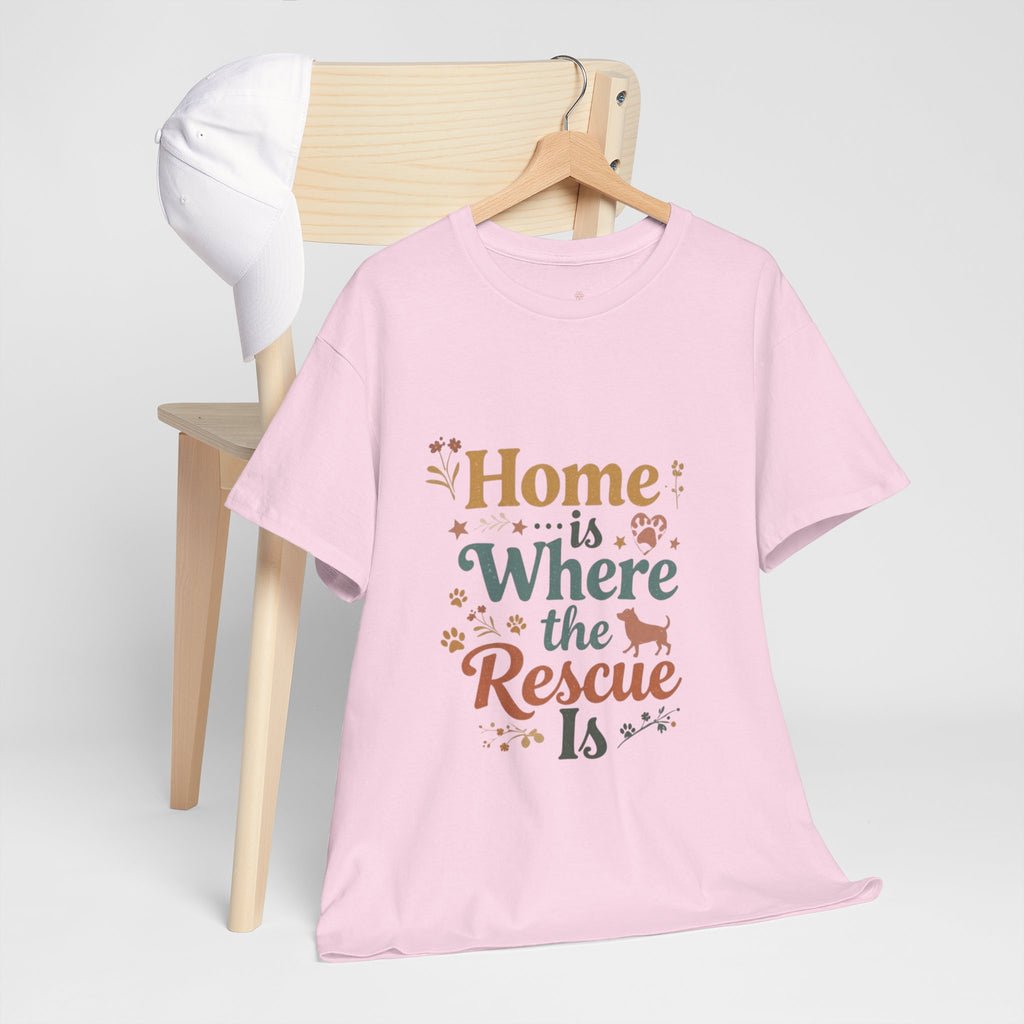Rescue Pet T-Shirt — "Home Is Where the Rescue Is" Graphic Tee