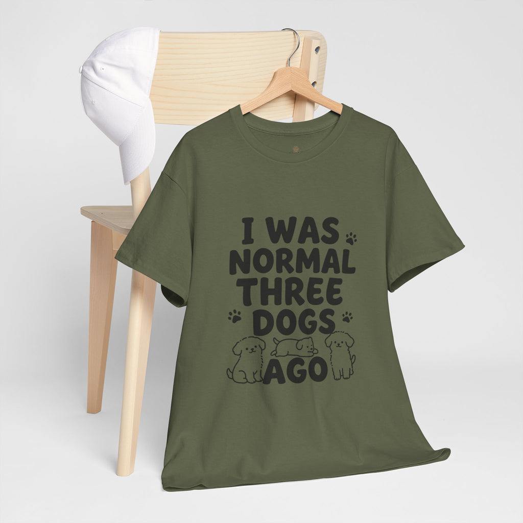 Dog Lover T‑Shirt — "I Was Normal Three Dogs Ago" Funny Pet Mom Tee