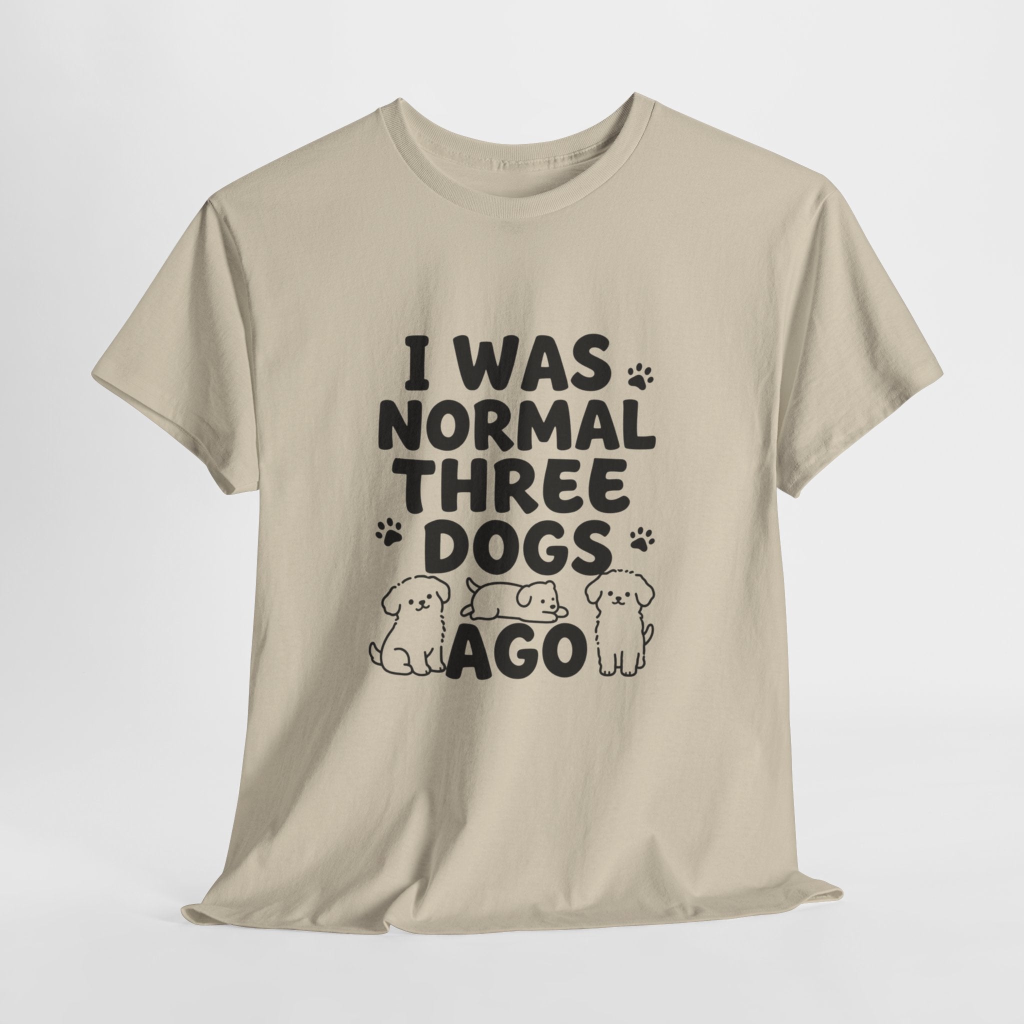Dog Lover T‑Shirt — "I Was Normal Three Dogs Ago" Funny Pet Mom Tee