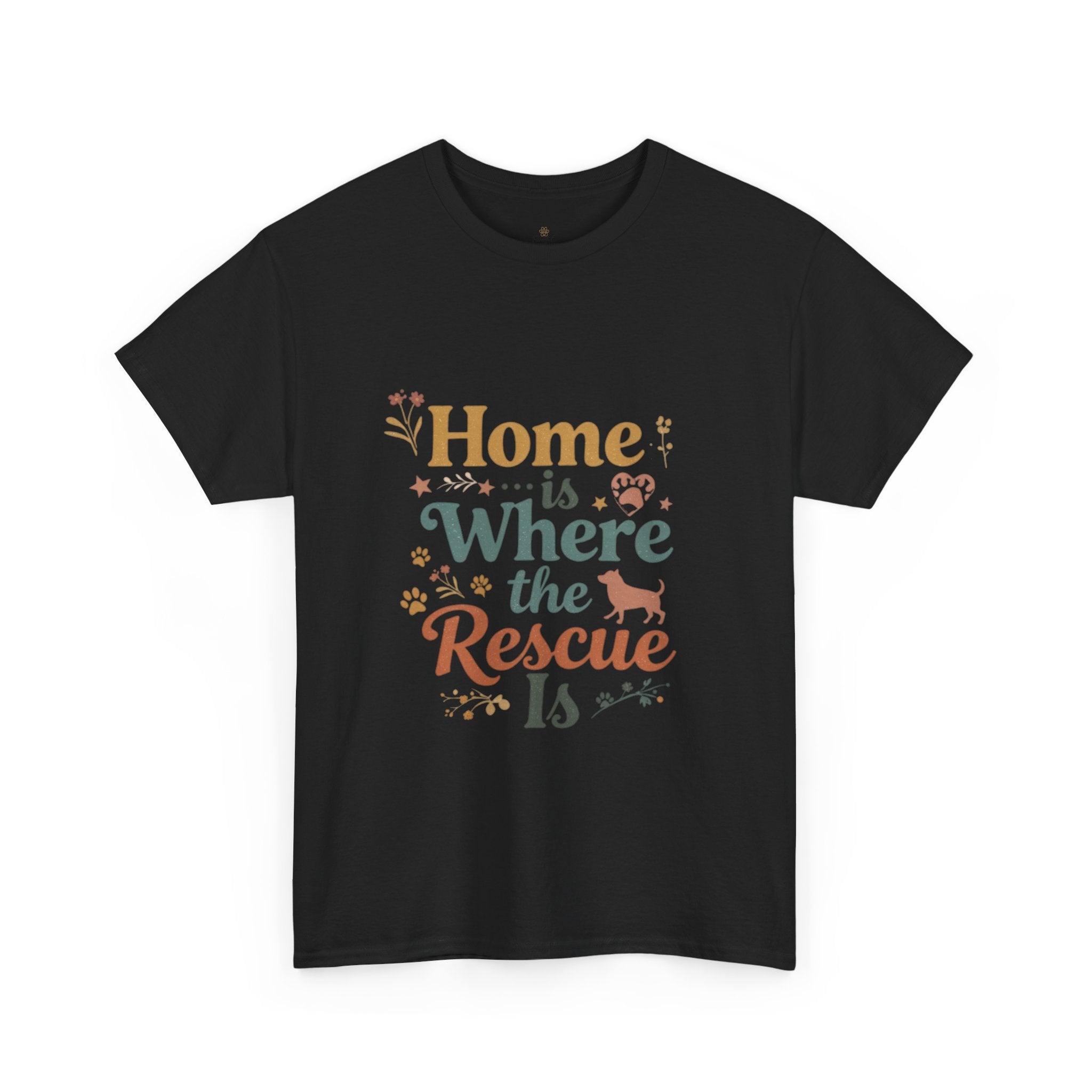 Rescue Pet T-Shirt — "Home Is Where the Rescue Is" Graphic Tee