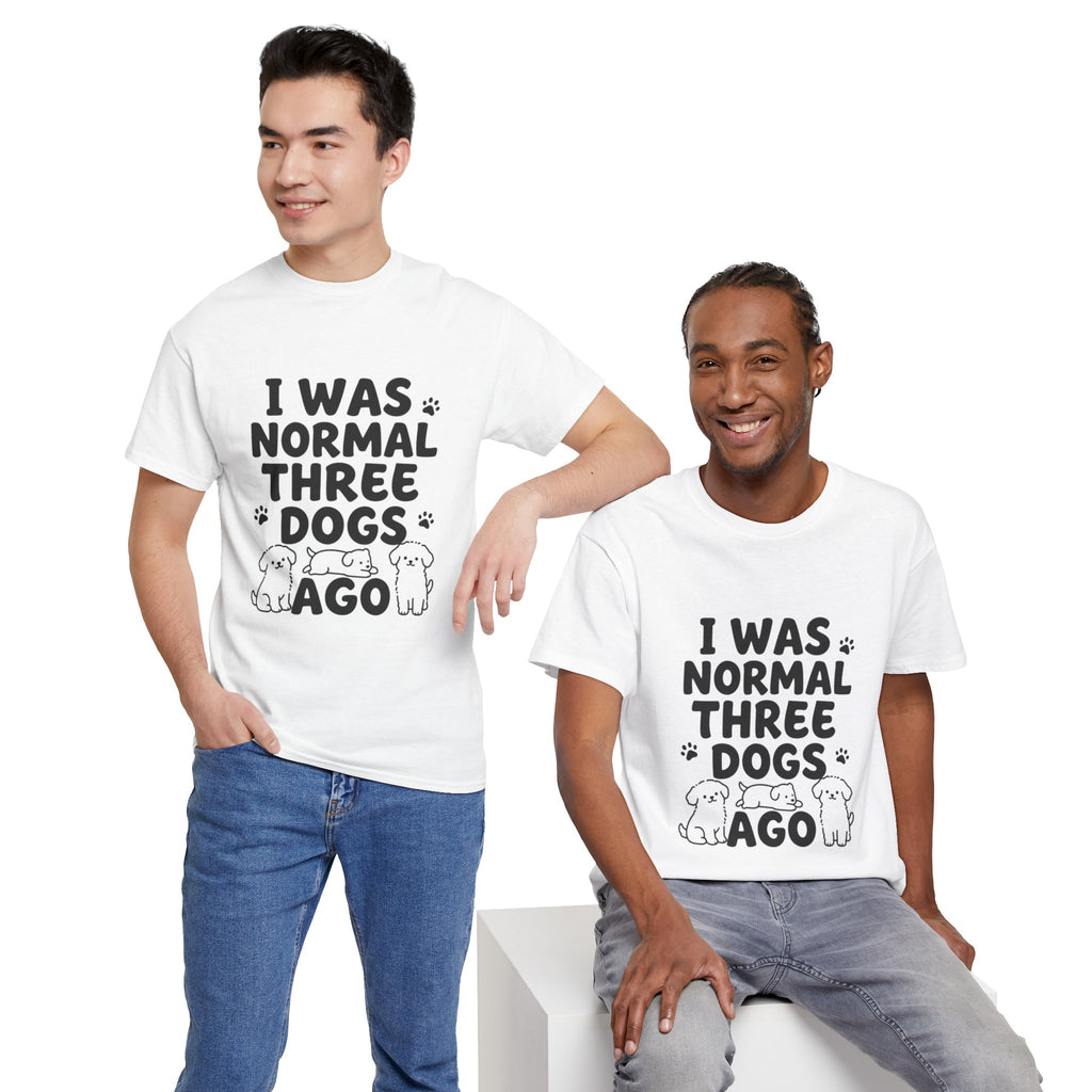 Dog Lover T‑Shirt — "I Was Normal Three Dogs Ago" Funny Pet Mom Tee