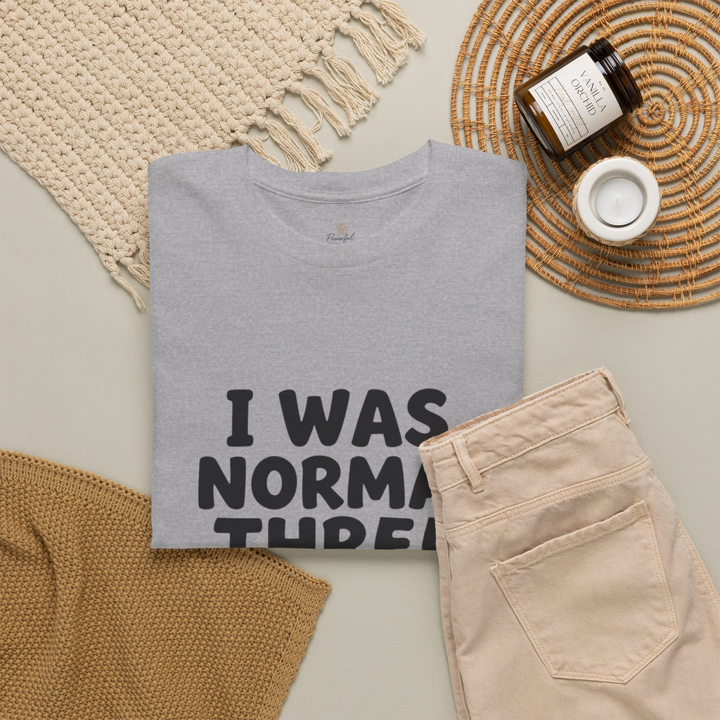 Dog Lover T‑Shirt — "I Was Normal Three Dogs Ago" Funny Pet Mom Tee