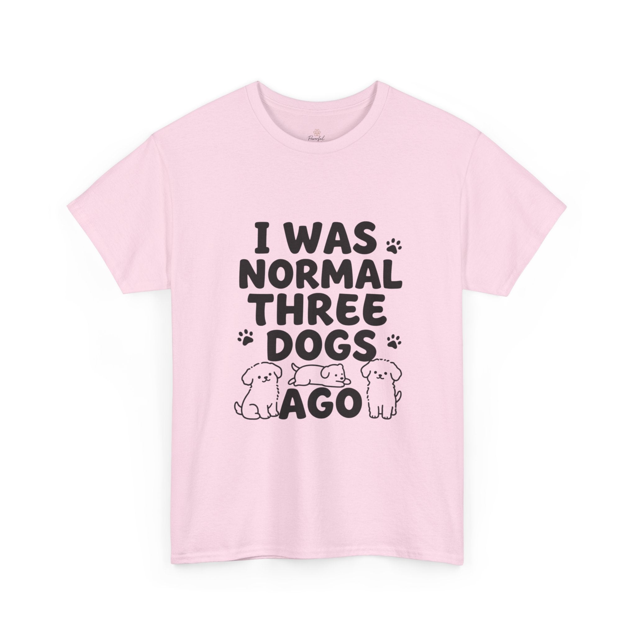 Dog Lover T‑Shirt — "I Was Normal Three Dogs Ago" Funny Pet Mom Tee