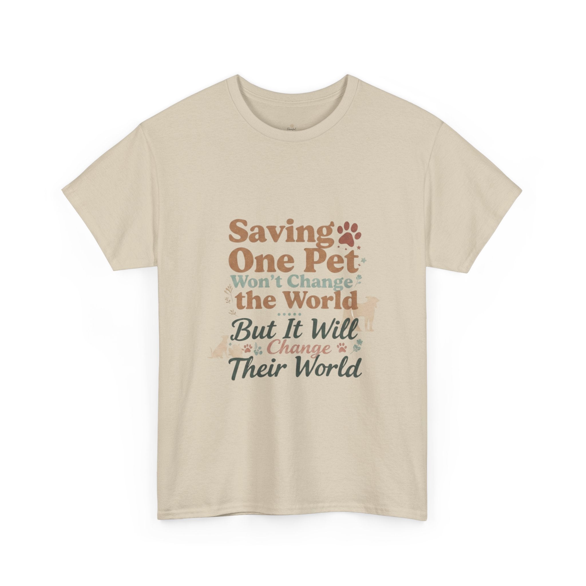 Saving One Pet T‑Shirt — "Saving One Pet Won't Change the World But It Will Change Their World" Rescue Adoption Tee