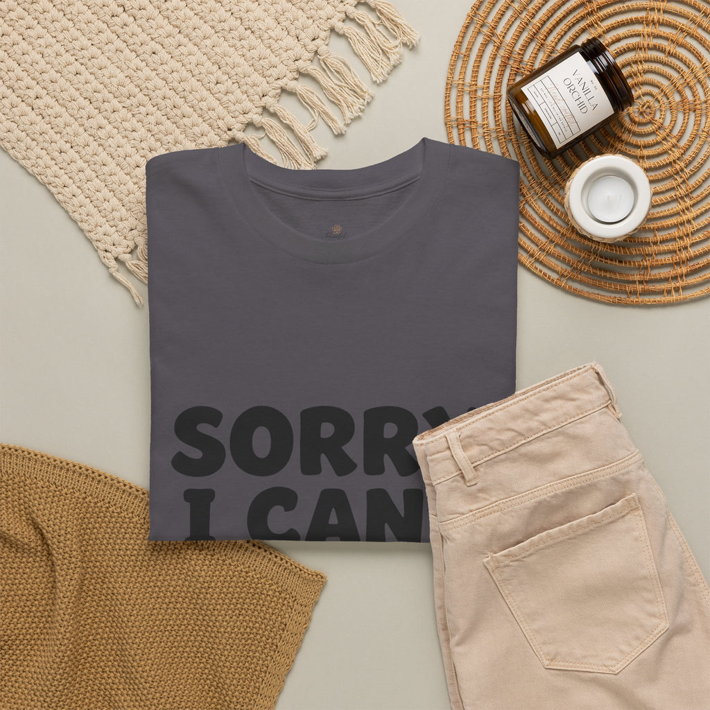 Sorry I Can’t — Dog Said No T-Shirt | Funny Dog Lover Tee