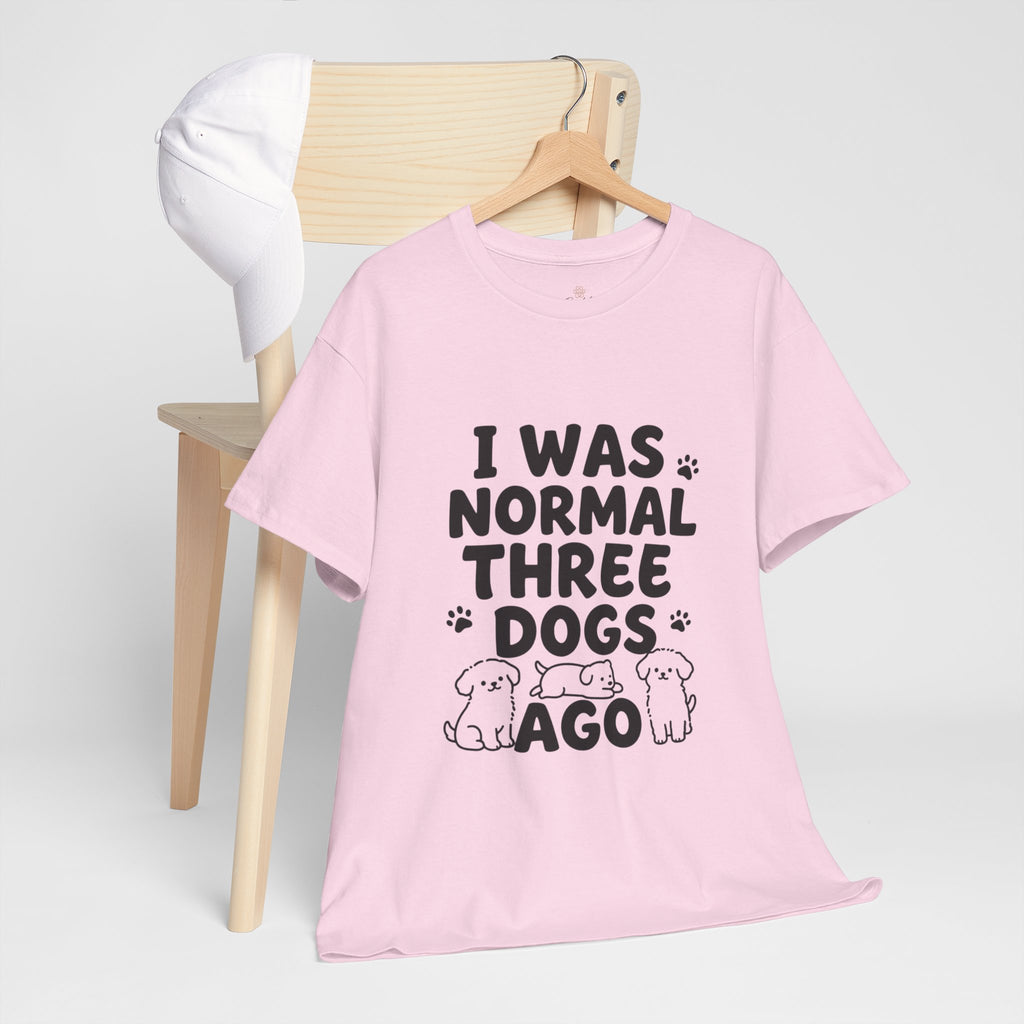 Dog Lover T‑Shirt — "I Was Normal Three Dogs Ago" Funny Pet Mom Tee